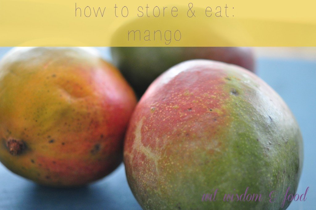 how to store and eat mango